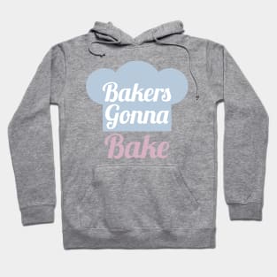 Bakers Gonna Bake Hoodie